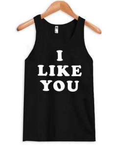 i like you tanktop