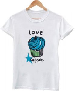 i love cupcakes tshirt
