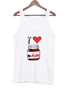 i love nutella tanktop