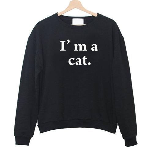 i'm a cat Unisex Sweatshirts