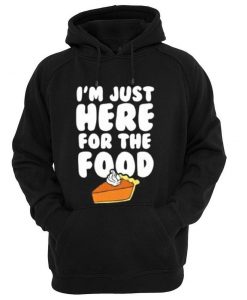 i'm just here for the food swestshirt