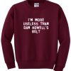 i'm more useless than dan howell s belt sweatshirt
