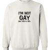 i'm not gay but $20 is $20 sweatshirt