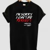 i'm sorry i cant be perfect t shirt