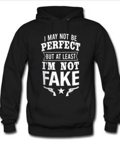 i may not be perfect hoodie