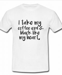 i take my coffee iced t shirt