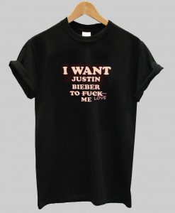 i want justin tshirt