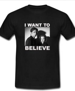 i want to believe t shirt