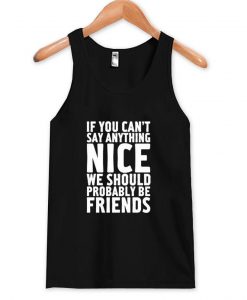 if you can't say anything tanktop