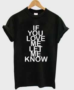 if you love me let me know t shirt 2