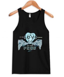 if you love someone set them free tanktop