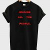 imagine all the people tshirt