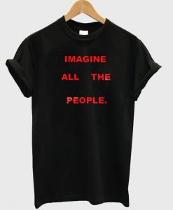 imagine all the people tshirt