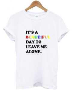 it's beautiful day to t shirt