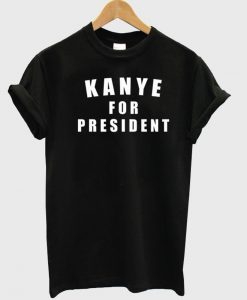 kanye for president tshirt