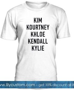 kim kourtney khloe kendall kylie T Shirt