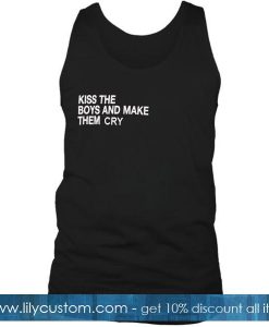 kiss the boys and make them cry Adult tank top