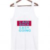 laid back easy goin tanktop