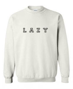lazy white sweatshirt