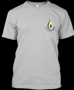 let's avocuddle tshirt