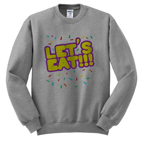 let's eat sweatshirt