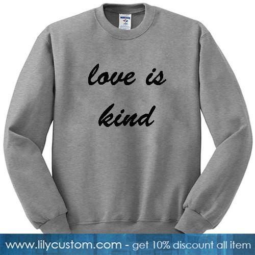 love is kind sweatshirt