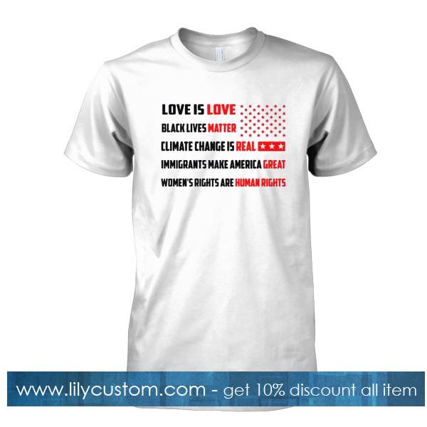 love is love black lives matter climate change is real tshirt
