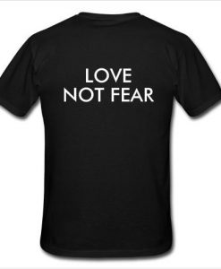 love not fear t shirt back