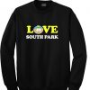 love south park sweatshirt