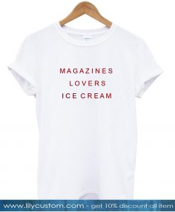 magazines lovers ice cream tshirt