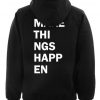 make things happen hoodie