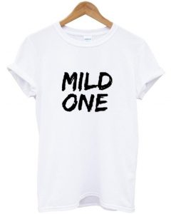 mild one T shirt