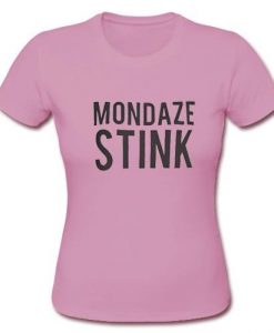 mondaze stink t shirt