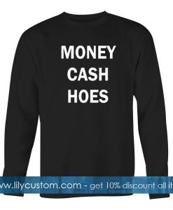 money cash hoes sweatshirt