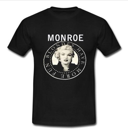 monroe fun blondes have more t shirt