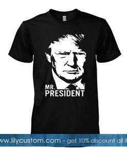 mr president donald trump tshirt