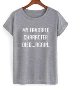 my favorite character shirt