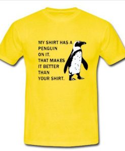 my shirt has a penguin on it t shirt