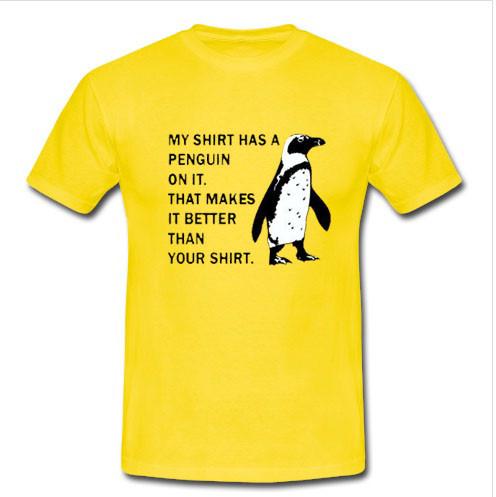 my shirt has a penguin on it t shirt