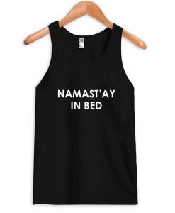 namast'ay in bed shirt