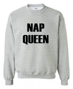 nap queen sweatshirts