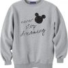 never stop dreaming sweatshirt