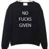 no fucks given sweatshirt