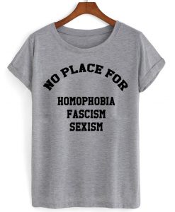 no place for homophobia T shirt front printed