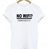 no wifi t shirt