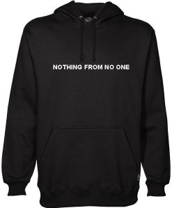 nothing from no one black color Hoodies