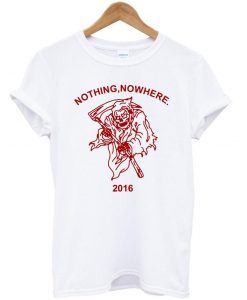 nothing nowhere 2016 shirt