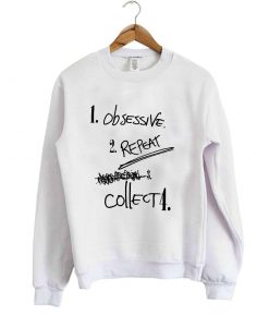 obsessive repeat collecta sweatshirt