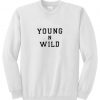 oung N Wild sweatshirt