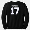 pervert 17 sweatshirt back